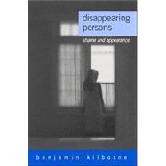 Disappearing Persons: Shame and Appearance