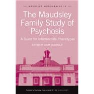The Maudsley Family Study of Psychosis: A Quest for Intermediate Phenotypes