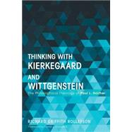 Thinking With Kierkegaard and Wittgenstein