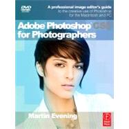 Adobe Photoshop Cs5 for Photographers: A Professional Image Editor's Guide to the Creative Use of Photoshop for the Macintosh and PC