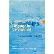 Language in Development A Crosslinguistic Perspective