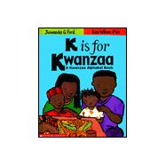 K Is for Kwanzaa : A Kwanzaa Alphabet Book