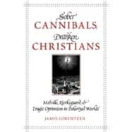 Sober Cannibals, Drunken Christians: Melville, Kierkegaard, and Tragic Optimism in Polarized Works