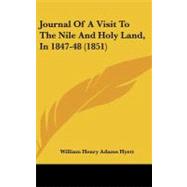 Journal of a Visit to the Nile and Holy Land, in 1847-48