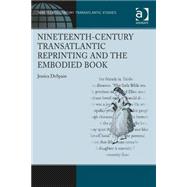 Nineteenth-century Transatlantic Reprinting and the Embodied Book