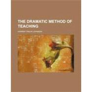 The Dramatic Method of Teaching
