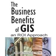 The Business Benefits of Gis: An Roi Approach,9781589482005