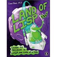 Land of LISP : Learn to Program in LISP, One Game at a Time!