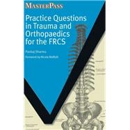 Practice Questions in Trauma and Orthopaedics for the FRCS