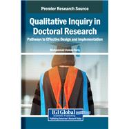 Qualitative Inquiry in Doctoral Research: Pathways to Effective Design and Implementation