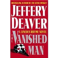 The Vanished Man; A Lincoln Rhyme Novel