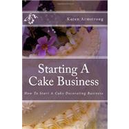 Starting A Cake Business : How to Start A Cake Decorating Business