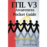 The Itil V3 Service Management Awareness Pocket Guide - the Itil V3 Pocket Toolbook