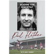 Heading for Dementia …but it was a Wonderful Life