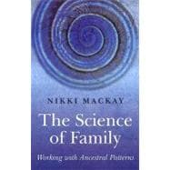 The Science of Family Working with Ancestral Patterns