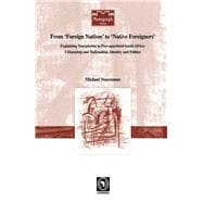 From 'Foreign Natives' to 'Native Foreigners'