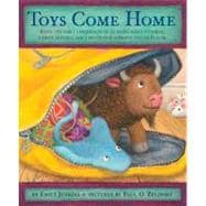 Toys Come Home Being the Early Experiences of an Intelligent Stingray, a Brave Buffalo, and a Brand-New Someone Called Plastic