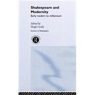 Shakespeare and Modernity: Early Modern to Millennium