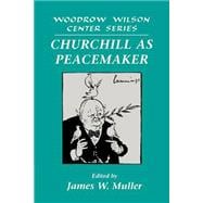 Churchill As Peacemaker