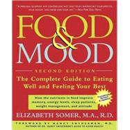 Food and Mood: Second Edition The Complete Guide To Eating Well and Feeling Your Best