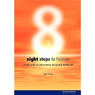 8 Steps to Heaven: A Simple Guide into Self-awareness and Spiritual Development