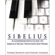 Sibelius : A Comprehensive Guide to Sibelius Music Notation Software