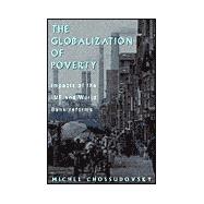 Globalization of Poverty : Impacts of IMF and World Bank Reforms