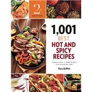 1,001 Best Hot and Spicy Recipes Delicious, Easy-to-Make Recipes from Around the Globe