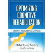 Optimizing Cognitive Rehabilitation Effective Instructional Methods,9781609182007