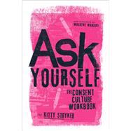 Ask Yourself The Consent Culture Workbook