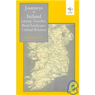 Journeys in Ireland: Literary Travellers, Rural Landscapes, Cultural Relations