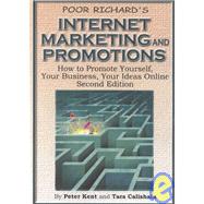 Poor Richard's Internet Marketing and Promotions : How to Promote Yourself, Your Business, Your Ideas Online