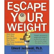 Escape Your Weight : How to Win at Weight Loss
