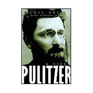 Pulitzer : A Life