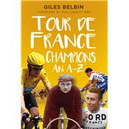 Tour de France Champions An A-Z