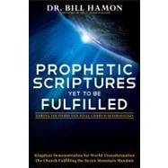 Prophetic Scriptures Yet to Be Fulfilled