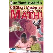 65 Short Mysteries You Solve with Math!
