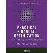 Practical Financial Optimization Decision Making for Financial Engineers