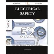 Electrical Safety 52 Success Secrets - 52 Most Asked Questions On Electrical Safety - What You Need To Know