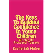The Keys to Building Confidence in Young Children