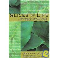 Slices of Life : Stories and Devotions from a Bible Translator