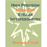 High Precision Infra-Red Stellar Interferometry