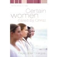 Certain Women Called by Christ : Biblical Realities for Today