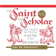 The Saint Vs. the Scholar