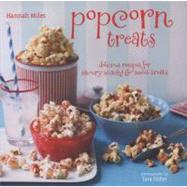 Popcorn Treats: Delicious Recipes for Savoury Snacks & Sweet Treats