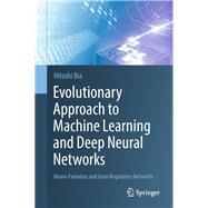 Evolutionary Approach to Machine Learning and Deep Neural Networks