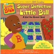Super Detective Little Bill : A Dial-the-Answer Book