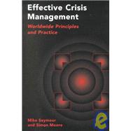 Effective Crisis Management : Worldwide Principles and Practice