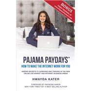 Pajama Paydays How to Make the Internet Work for You