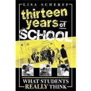 Thirteen Years of School What Students Really Think